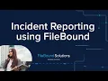 Incident Reporting using FileBound