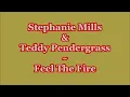Stephanie Mills & Teddy Pendergrass - Feel the Fire