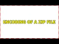 Encoding of a zip file