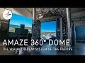 AMAZE 360 Dome The Visual Display System of the Future