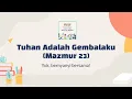 Download Lagu Tuhan Adalah Gembalaku Mazmur 23 | Lagu Lagu Sekolah Minggu