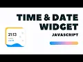 Time Date Widget Using JS HTML CSS JS