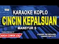 Download Lagu Cincin Kepalsuan Karaoke Koplo - Nada Pria (Mansyur S)