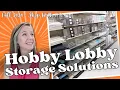 Hobby Lobby Storage Solutions Shop With Me