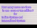 How many zeros are there in one crore or ten million 1 crore mein kitne zero hote hain
