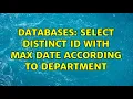 Databases Select distinct id with max date according to department 2 Solutions