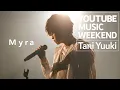 Download Lagu Myra(Live ver.) / Tani Yuuki  - Tour 2021 \