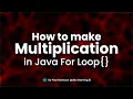 Multiplication Table using For Loop in Java