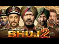 Lagu Bhuj 2 Full Movie 2025 | Salman Khan Special Rolee | Ajay Devgn | Sanjay dutt | War Blockbuster