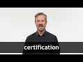 How to pronounce CERTIFICATION in American English