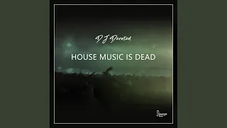 house music is dead