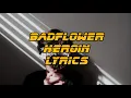 Badflower - Heroin (lyrics)