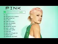 Download Lagu Pink 2021 || Pink Greatest Hits Full Album 2021 | Best Songs of Pink (HQ)