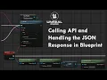 Unreal Engine 5 Calling API in Blueprint and Handling the JSON Response