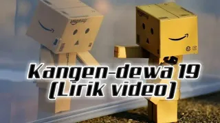 kangen dewa19 lirik video ahmadvikramreal