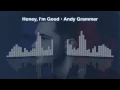 Honey I'm Good - Andy Grammer (HQ)