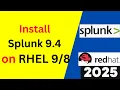 Unlock the Power of Splunk 9 4 Enterprise on RHEL - Step-by-Step Installation Guide 2025