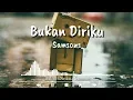 Download Lagu Bukan Diriku - Samsons [lirik ] cover by Tami Aulia