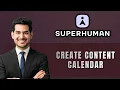 How to Create a Content Calendar in Superhuman Docs Easy Guide 2026