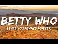 Download Lagu Betty Who - I Love You Always Forever (Lyrics)