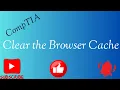 CompTIA Security - How to Clear Browser Cache