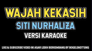 WAJAH KEKASIH - SITI NURHALIZA VERSI KARAOKE #wajahkekasih #sitinurhaliza #karaoke
