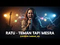 RATU - TEMAN TAPI MESRA (COVER BY DARUNG_KA)