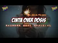 Download Lagu CINTA OVER DOSIS ||LAGU PARTY VIRAL||MAUMERE BEAT OFFICIAL