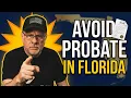 How to Avoid Probate in Florida Trusts vs Wills What You Need to Know Now