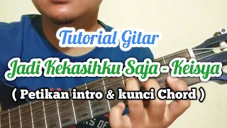Download Tutorial gitar Jadi Kekasihku Saja - Keisya Levronka | Petikan intro dan kunci chord gitar MP3