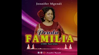 penda familia yako by jennifer mgendi
