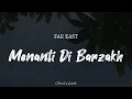 FAR EAST - Menanti Di Barzakh | ( Video Lyrics )