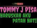 karaoke tommy j pisa - haruskah aku patah hati