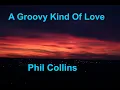 Download Lagu A Groovy Kind Of Love  - Phil Collins - with lyrics