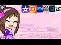 What Are Good Editing Apps For Gacha Life Lavender Page Tutorials