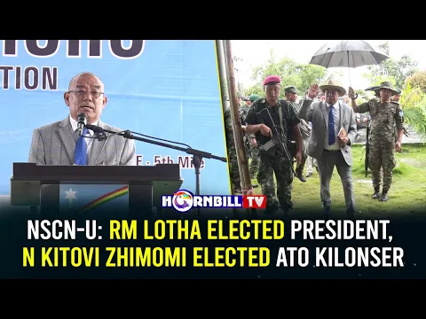 Download MP3 NSCN-U: RM LOTHA ELECTED PRESIDENT, N KITOVI ZHIMOMI ELECTED ATO KILONSER