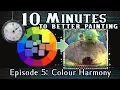Colour Harmony - 10 Minutes To Better Painting