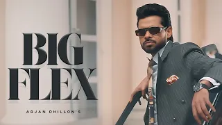big flex arjan dhillon official video arjan dhillon new song new punjabi songs