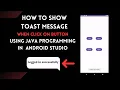 How to show toast message when click on button in Android Studio Toast message code in Java