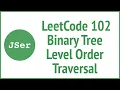 LeetCode 102 Binary Tree Level Order Traversal JSer - JavaScript Algorithm