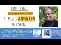 5 Connect 4 Understanding the concept of SHALLOW Copy in Python