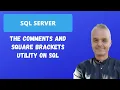 The comments and square brackets utility on SQL SQL Server