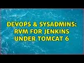 DevOps SysAdmins rvm for Jenkins under Tomcat 6