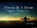 Download Lagu Pieces Of A Dream - Michael Allen Harrison
