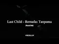 Download Lagu Last Child - Bernafas Tanpamu (Acapella/Vocals Only)