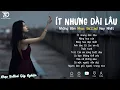 Download Lagu Nhạc Trẻ Ballad Hot Nhất 2025 | Top 15 Ca Khúc Về Nỗi Đau Tình Yêu Hot Trend | Ít Nhưng Dài Lâu
