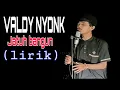 Download Lagu Valdy nyonk - jatuh bangun (lirik)