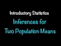 Introductory Statistics Inferences for Two Population Means 10 2 10 3 10 5