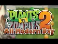 Plants vs Zombies 2 - MODERN DAY All Levels 4K