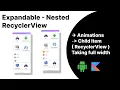 Expandable - Nested RecyclerView With Animations Child Taking Full Width